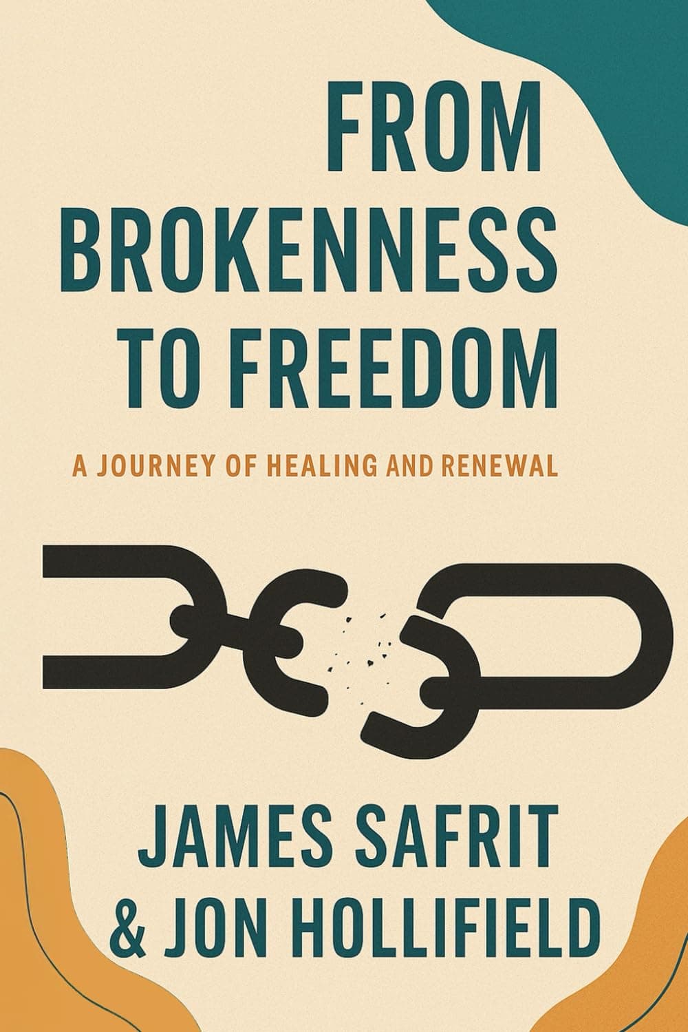 Cover of From Brokenness to Freedom: A Journey of Healing and Renewal