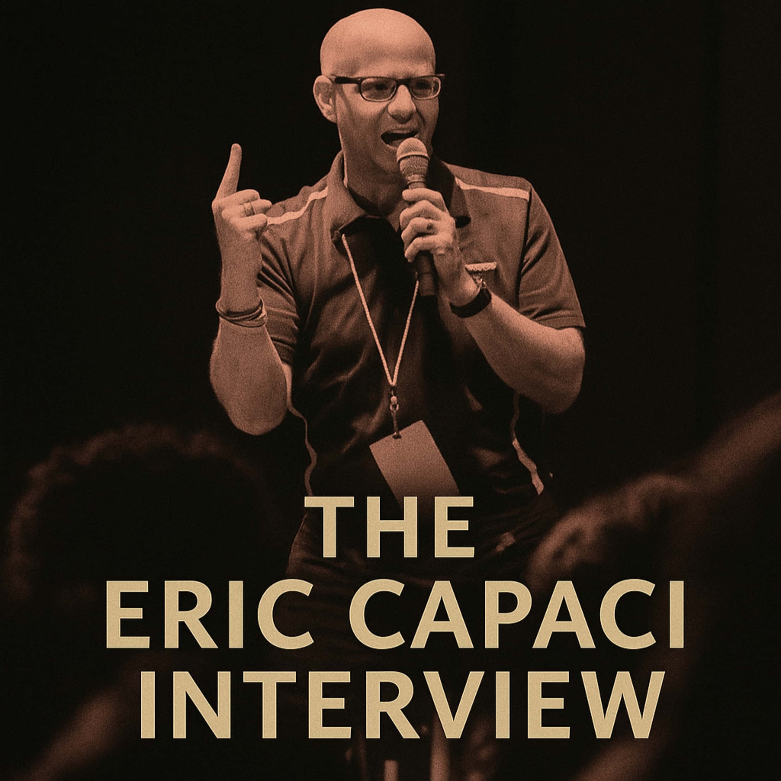 188. The Eric Capaci Interview - Part 1