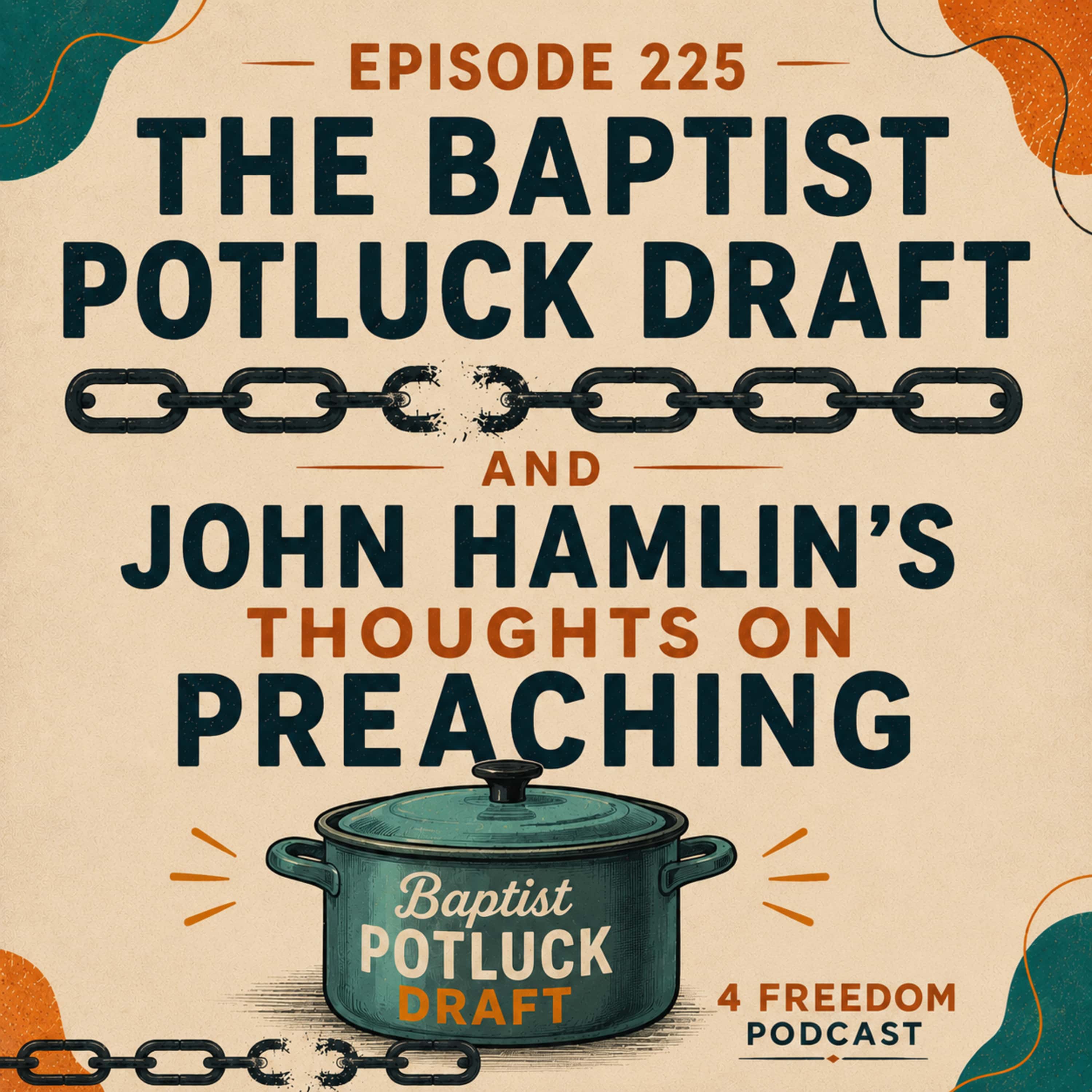 225. The Baptist Potluck Draft and John Hamlin's Thoughts on Preaching