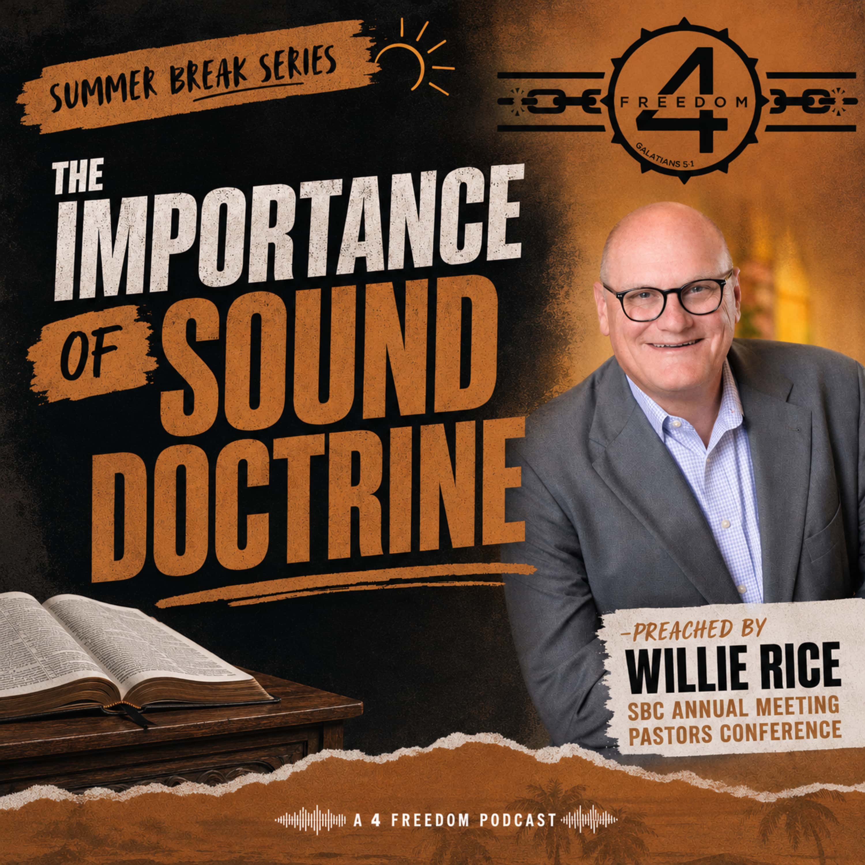 226. Summer Sermon - Willie Rice - The Importance of Sound Doctrine