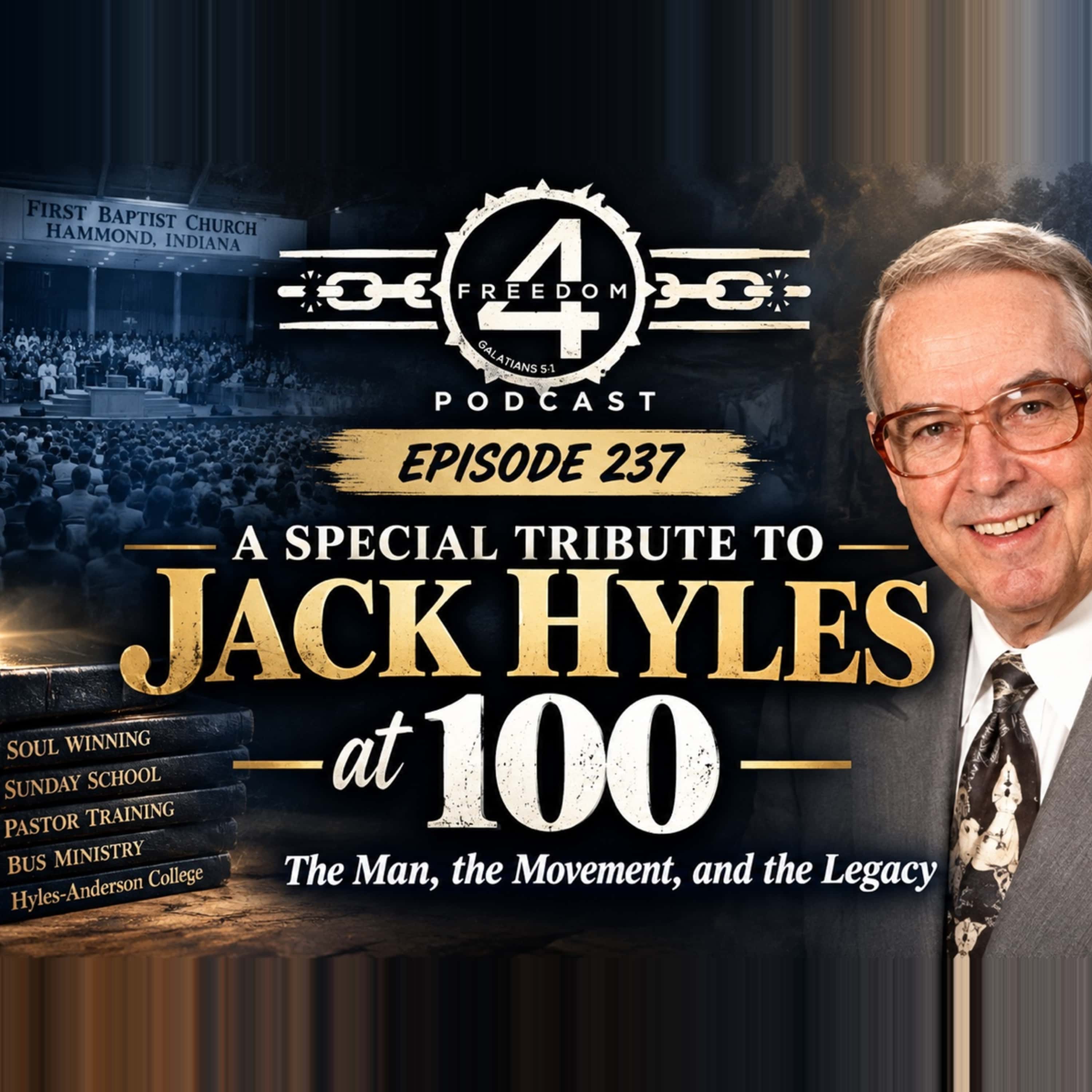 237. A special Tribute to Jack Hyles at 100 — The Man, the Movement, and the Legacy
