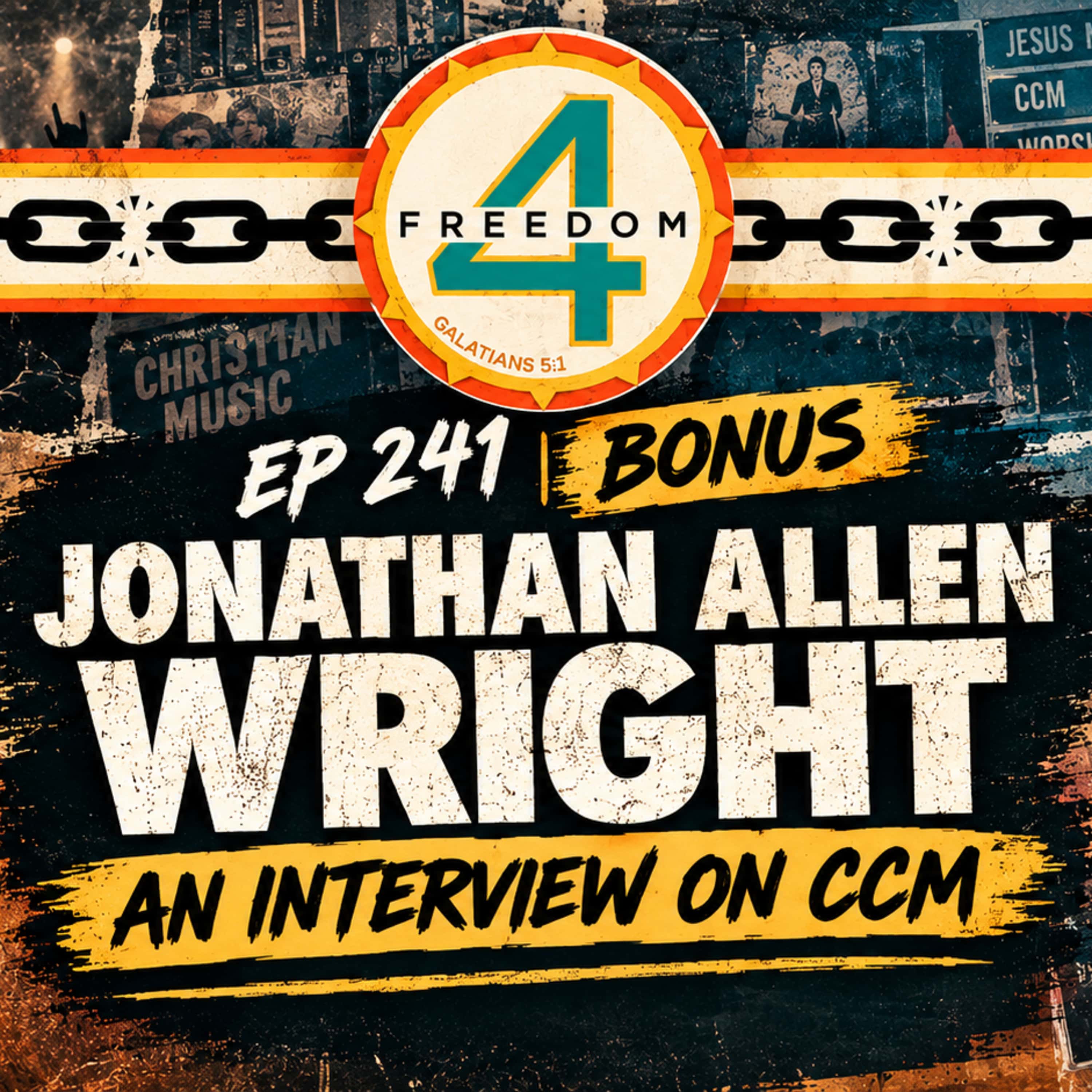 241. Jonathan Allen Wright - An Interview On CCM